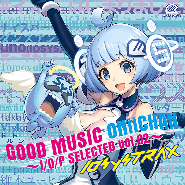GOOD MUSIC ONiiCHAN ～I/O/P SELECTED vol.02～